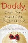 Daddy, Can You Make Me Pancakes?