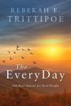 The Everyday: 366 Real Stories for Real People