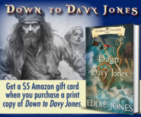 Get a $5 Amazon gift card when you purchase a print copy of Down to Davy Jones.